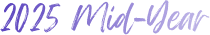 2025 Mid Year