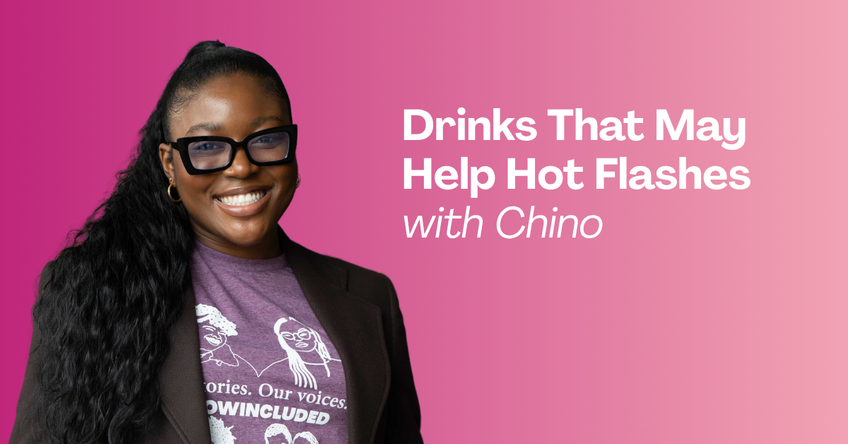 Drinks That May Help Hot Flashes With Chino