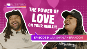 Acclinate NOWINCLUDED Unfiltered EP9 Shayla and Brandon The Power of Love on your health THUMBNAIL